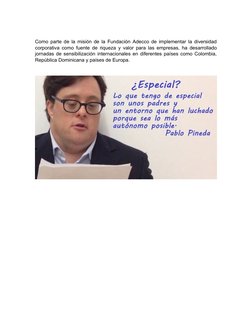 Como parte de la misión de la Fundación Adecco de implementar la diversidad
corporativa como fuente de riqueza y valor para l