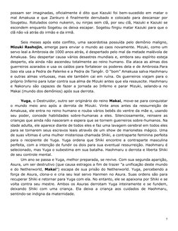 5 
possam ser imaginadas, oficialmente é dito que Kazuki foi bem-sucedido em matar o 
mal Amakusa e que Zankuro é finalment