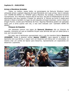 6 
Capítulo II – DUELISTAS 
 
Armas e Manobras Armadas 
Todos, ou melhor, quase todos, os personagens de Samurai Shodown lu