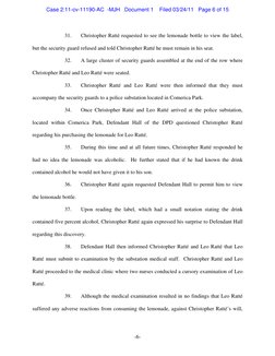 -6- 
31. 
Christopher Ratté requested to see the lemonade bottle to view the label, 
but the security guard refused and tol
