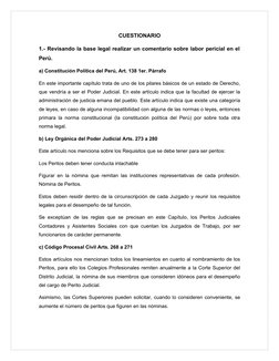 CUESTIONARIO
1.- Revisando la base legal realizar un comentario sobre labor pericial en el
Perú.
a) Constitución Política del