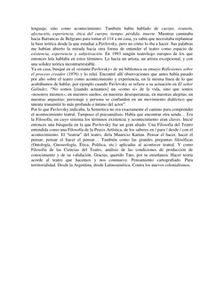 lenguaje, sino como acontecimiento. También había hablado de cuerpo, reunión, 
afectación, experiencia, ética del cuerpo, tie
