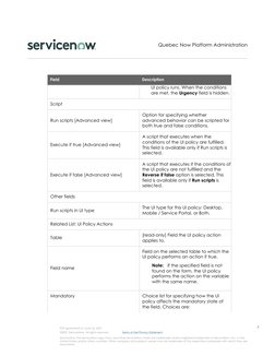 Field
Description
UI policy runs. When the conditions
are met, the Urgency field is hidden.
Script
Run scripts [Advanced view