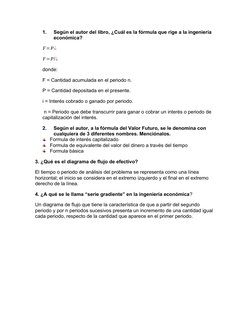 1.
Según el autor del libro, ¿Cuál es la fórmula que rige a la ingeniería 
económica?
F=P¿
F=P/¿
donde: 
F = Cantidad acumula