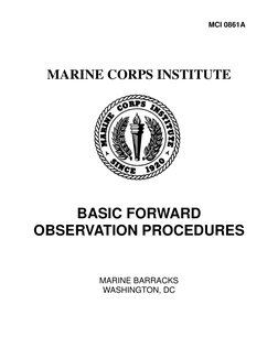MCI 0861A 
 
 
 
 
 
 
MARINE CORPS INSTITUTE 
 
 
 
 
 
 
BASIC FORWARD 
OBSERVATION PROCEDURES 
 
 
 
 
 
 
MARINE BARRACKS