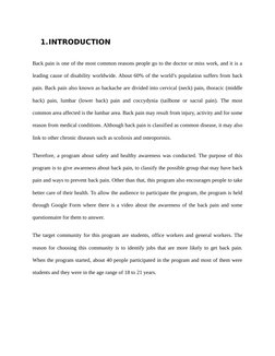 1.INTRODUCTION
Back pain is one of the most common reasons people go to the doctor or miss work, and it is a
leading cause of