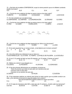 15.- ¿Qué letra de la palabra CONFIDENCIAL ocupa la misma posición que en el alfabeto (contando 
desde el principio)?
A) E
B)