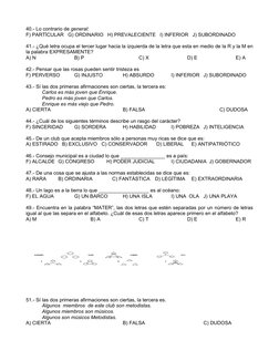 40.- Lo contrario de general:
F) PARTÍCULAR   G) ORDINARIO   H) PREVALECIENTE   I) INFERIOR   J) SUBORDINADO
41.- ¿Qué letra