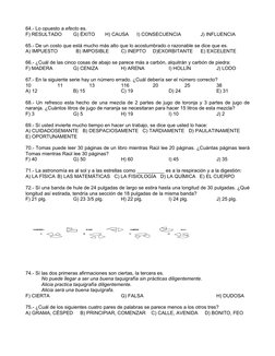 64.- Lo opuesto a efecto es.
F) RESULTADO
G) ÉXITO
H) CAUSA
I) CONSECUENCIA
J) INFLUENCIA
65.- De un costo que está mucho más