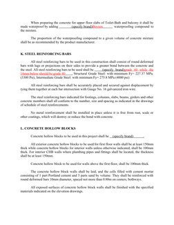 When preparing the concrete for upper floor slabs of Toilet-Bath and balcony it shall be
made waterproof by adding