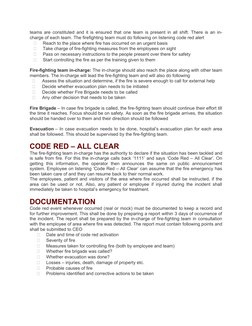 teams are constituted and it is ensured that one team is present in all shift. There is an in-
charge of each team. The firef