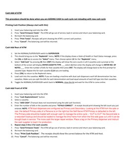 Cash Add of ATM 
This procedure should be done when you are ADDING CASH to cash cycle not reloading with new cash cycle 
Pr