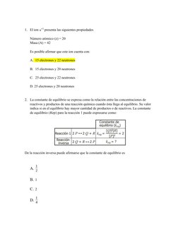 1. El ion x
+5 presenta las siguientes propiedades
Número atómico (z) = 20
Masa (A) = 42
Es posible afirmar que este ion cuen