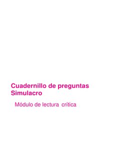  
 
 
 
 
 
 
 
 
 
 
 
 
 
 
 
 
 
 
 
 
 
 
 
 
 
 
 
Cuadernillo de preguntas 
Simulacro  
Módulo de lectura crítica 
