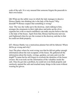 4
code of the safe. It is very unusual that someone forgets the passcode to 
their own locker.
 
Q6) What are the subtle ways