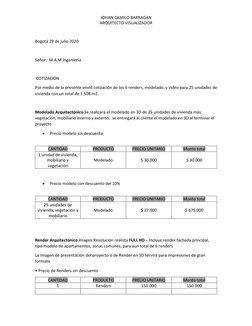 JOHAN CAMILO BARRAGAN  
ARQUITECTO VISUALIZADOR  
 
Bogotá 29 de julio 2020 
 
Señor:  M.A.M Ingeniería   
 
 COTIZACION  
Po