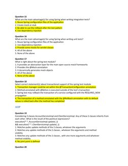 Question 15
What are the main advantage(s) for using Spring when writing integration tests?
1. Reuse Spring configuration fil