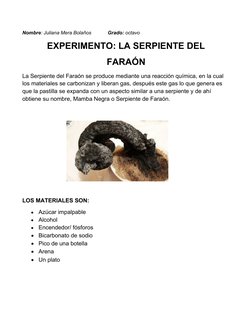 Nombre: Juliana Mera Bolaños            Grado: octavo 
EXPERIMENTO: LA SERPIENTE DEL 
FARAÓN
La Serpiente del Faraón se produ