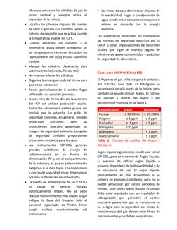 Mueva o almacene los cilindros de gas de 
forma vertical y siempre utilice el 
protector de la válvula. 
• Localice los cilin