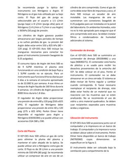 Se recomienda purgar la óptica del 
instrumento con Nitrógeno o Argón. El 
Nitrógeno es el gas más utilizado por su bajo 
cos