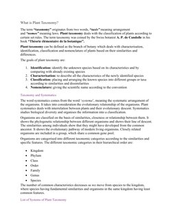 What is Plant Taxonomy?
The term “taxonomy” originates from two words, “taxis” meaning arrangement 
and “nomos” meaning laws.