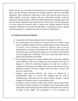 People who are very favorable toward marijuana use would be expected to strongly
agree with the favorable statements and stro