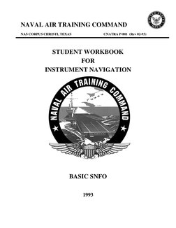 NAVAL AIR TRAINING COMMAND 
 
NAS CORPUS CHRISTI, TEXAS 
CNATRA P-801  (Rev 02-93) 
 
 
 
STUDENT WORKBOOK  
FOR 
INSTRUMEN