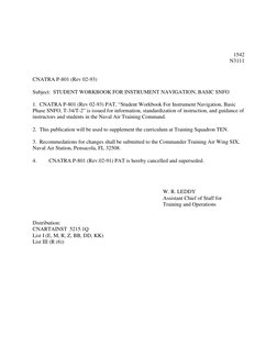 1542 
 
N3111 
 
 
CNATRA P-801 (Rev 02-93) 
 
Subject:  STUDENT WORKBOOK FOR INSTRUMENT NAVIGATION, BASIC SNFO 
 
1.