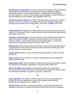 Air Force Glossary 
6 
 
operational-level assessment. Joint force components’ evaluation of the achievement 
of their object