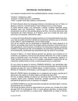 1 
 
Escuela D’ART 
 
Clase 1 
HISTORIA DEL TEATRO MUSICAL 
 
Los mejores musicales tienen tres cualidades básicas: cerebro,