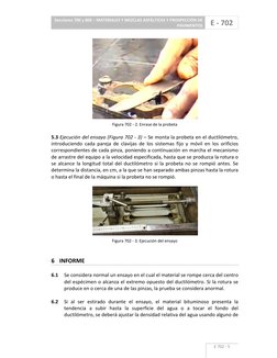 Secciones 700 y 800 – MATERIALES Y MEZCLAS ASFÁLTICAS Y PROSPECCIÓN DE 
PAVIMENTOS 
E - 702 
 
 
 
E 702 - 5 
 
Figura 702 -