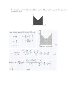 4      Locate the centroid of the shaded three-quarters of the area of a square of dimension ‘a’ as
shown in the Figure.
