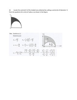 16
Locate the centroid C of the shaded area obtained by cutting a semicircle of diameter ‘a’
from the quadrant of a circle of
