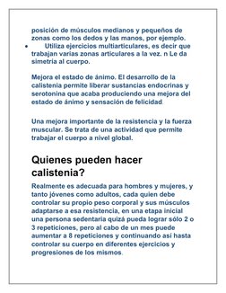 posición de músculos medianos y pequeños de 
zonas como los dedos y las manos, por ejemplo.

Utiliza ejercicios multiarticul