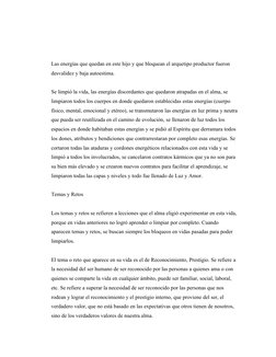 Las energías que quedan en este hijo y que bloquean el arquetipo productor fueron 
desvalidez y baja autoestima. 
Se limpió l