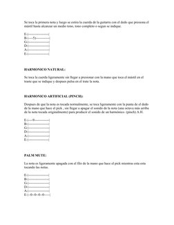 Se toca la primera nota y luego se estira la cuerda de la guitarra con el dedo que presiona el 
mástil hasta alcanzar un medi