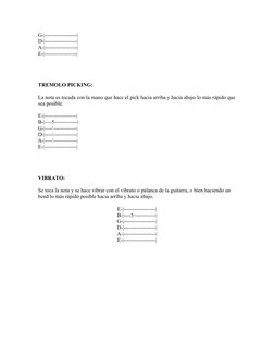 G-|------------------|
D-|------------------|
A-|------------------|
E-|------------------| 
TREMOLO PICKING:
La nota es toca