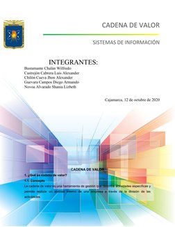 CADENA DE VALOR
SISTEMAS DE INFORMACIÓN
INTEGRANTES:
Bustamante Chalán Wilfredo
Castrejón Cabrera Luis Alexander
Chilón Cueva
