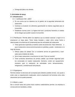
Entrega del plato a los clientes.
5. Actividades de apoyo
5.1. Infraestructura
5.1.1. Certificación ISO - 22001: 

Es una