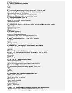 d. Worksheets and charts 
39. Excel files have a default extension of 
a. Xls 
b. Xlw 
c. Wk1 
d. 123 
40. You can use the fo