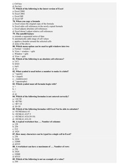c. Ctrl key 
d. Esc key 
77. Which of the following is the latest version of Excel 
a. Excel 2000 
b. Excel 2002 
c. Excel ME
