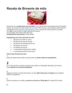 Receta de Brownie de milo
El brownie es un pastel plano de chocolate, es un postre típico de la gastronomía de Estados 
Unido
