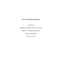 1 
 
 
 
 
APA Seventh Edition Sample Paper 
 
Cary Wilcox 
Department of English, Idaho State University 
English 1102: