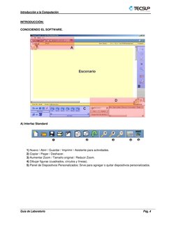 Introducción a la Computación 
 
 
 
Guía de Laboratorio 
 
Pág. 4 
 
INTRODUCCIÓN: 
 
CONOCIENDO EL SOFTWARE. 
 
A) Interfaz