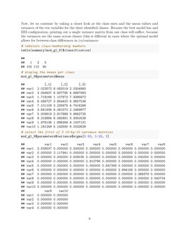 Now, let us continue by taking a closer look at the class sizes and the mean values and
variances of the ten variables for th