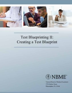 Test Blueprinting II: 
Creating a Test Blueprint 
NBME
® 
National Board of Medical Examiners 
3750 Market Street 
Philadelph