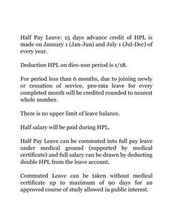 Half Pay Leave: 15 days advance credit of HPL is
made on January 1 (Jan-Jun) and July 1 (Jul-Dec) of
every year.
Deduction HP