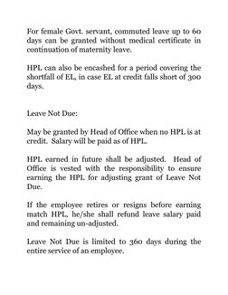 For female Govt. servant, commuted leave up to 60
days can be granted without medical certificate in
continuation of maternit