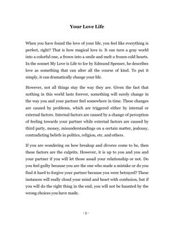 - 5 - 
 
Your Love Life 
 
 
When you have found the love of your life, you feel like everything is 
perfect, right? That is