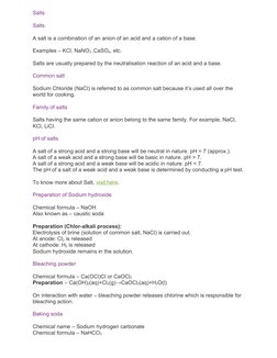 Salts
Salts
A salt is a combination of an anion of an acid and a cation of a base.
Examples – KCl, NaNO3 ,CaSO4, etc.
Salts a
